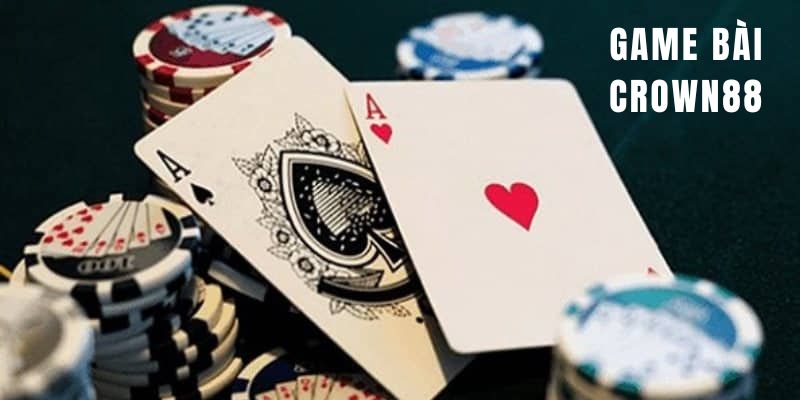 Top 5 Game bài Crown88 Đáng Chơi Nhất 2025