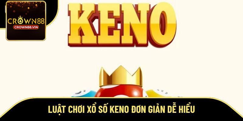 Kỳ quay Keno Crown88 ngắn cho bạn thoải mái tham gia