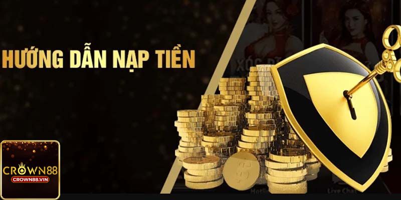 Nạp Tiền Crown88 bằng hình thức giao dịch thanh toán trực tuyến