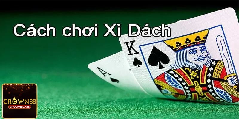 Hướng dẫn cách đánh game Xì dách Crown88