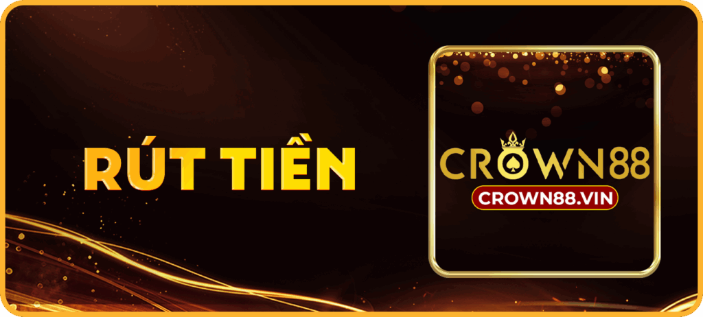Hướng dẫn các bước giao dịch rút tiền Crown88