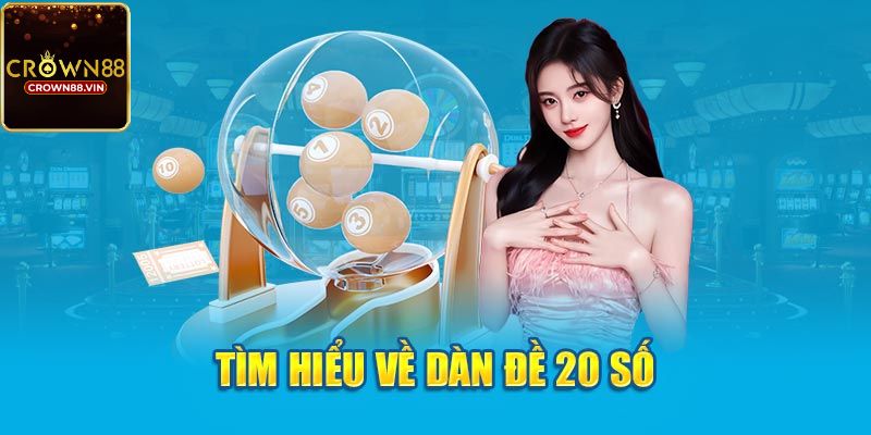 Dàn đề 20 số là gì?